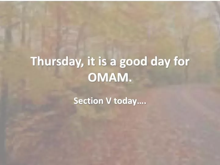 thursday it is a good day for omam