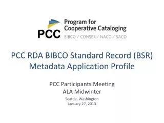 PCC RDA BIBCO Standard Record (BSR ) Metadata Application Profile