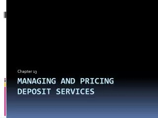 Managing and pricing deposit services