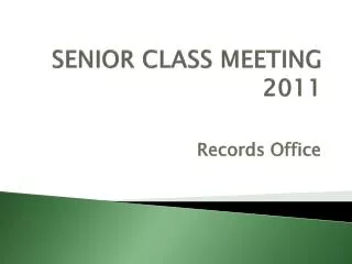 SENIOR CLASS MEETING 2011