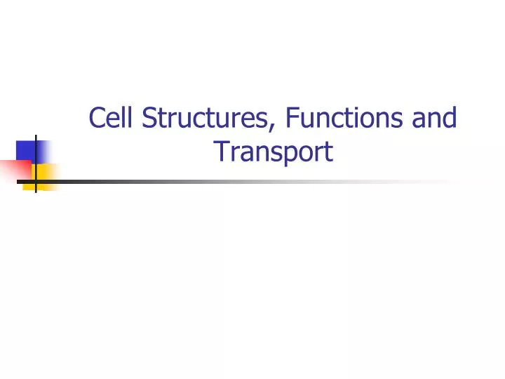cell structures functions and transport