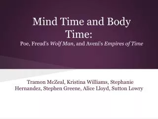 Mind Time and Body Time: Poe, Freud's Wolf Man , and Aveni's Empires of Time