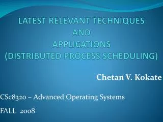 LATEST RELEVANT TECHNIQUES AND APPLICATIONS (DISTRIBUTED PROCESS SCHEDULING)