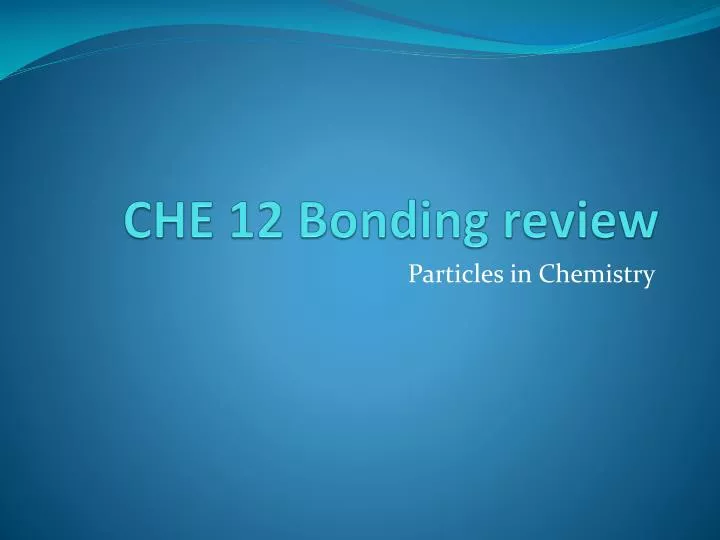 che 12 bonding review