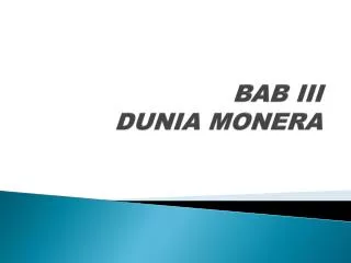 BAB III DUNIA MONERA