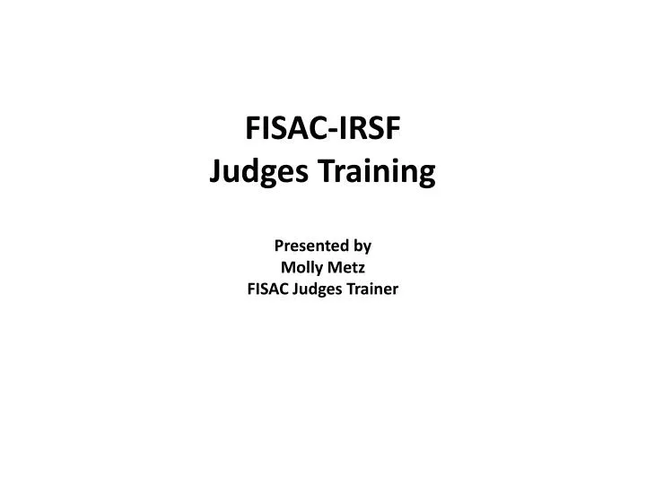 fisac irsf judges training presented by molly metz fisac judges trainer