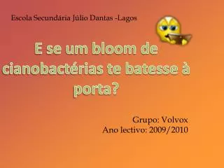 Grupo: Volvox Ano lectivo: 2009/2010