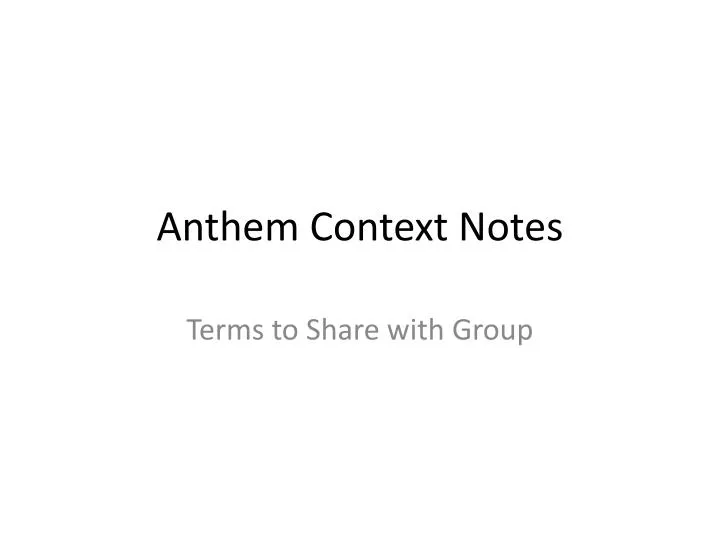 anthem context notes