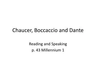 Chaucer , Boccaccio and Dante
