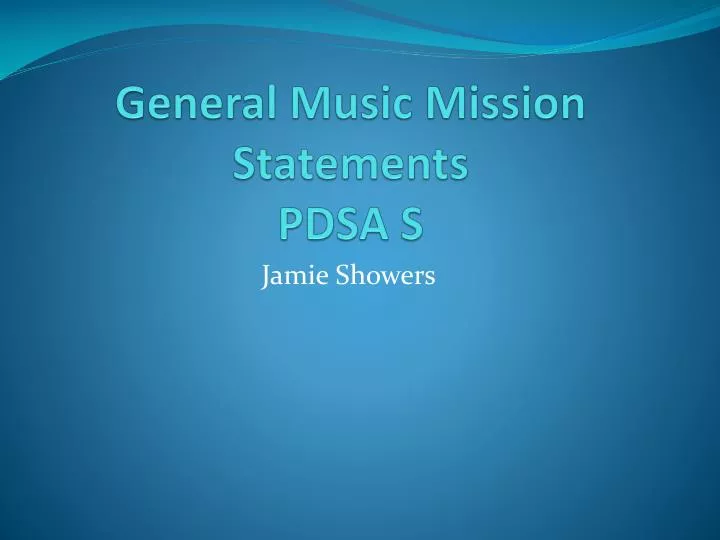 general music mission statements pdsa s