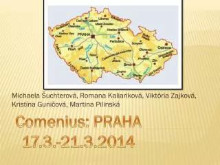 Comenius : PRAHA 17.3.-21.3.2014