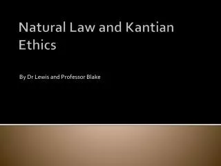 Natural Law and Kantian Ethics