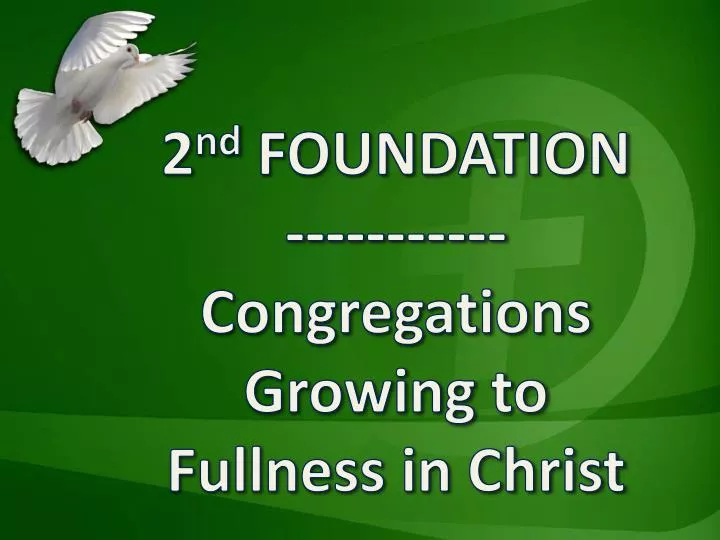 2 nd foundation congregations growing to fullness in christ