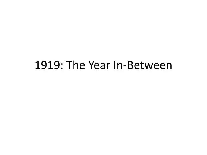 1919 the year in between