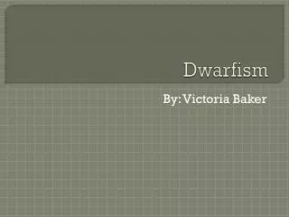 dwarfism