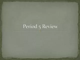 Period 5 Review
