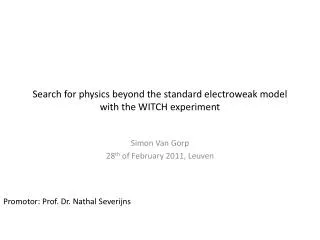 Search for physics beyond the standard electroweak model with the WITCH experiment