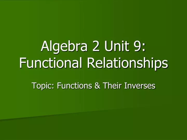 algebra 2 unit 9 functional relationships