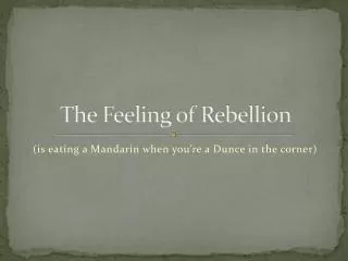 The Feeling of Rebellion