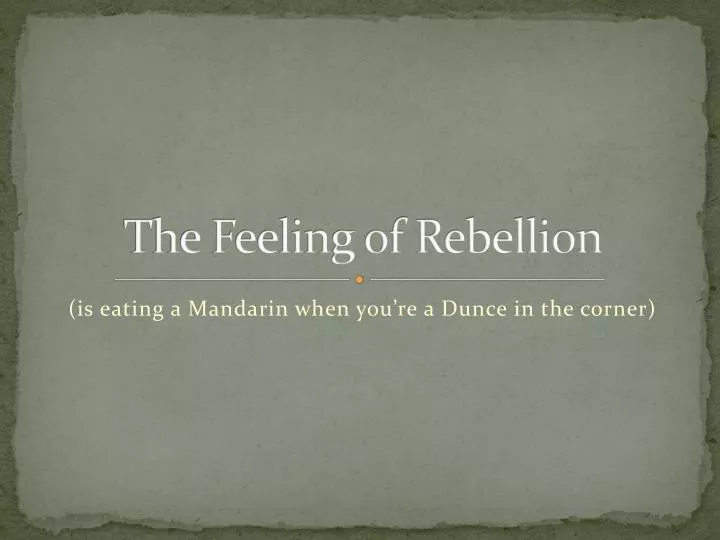 the feeling of rebellion