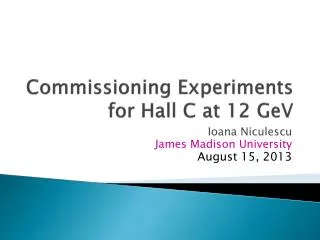Commissioning Experiments for Hall C at 12 GeV