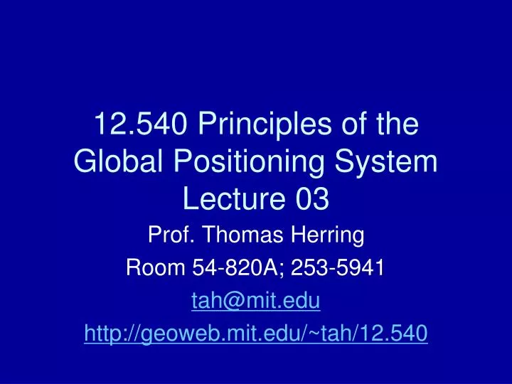 12 540 principles of the global positioning system lecture 03