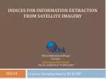 Indices for information extraction from satellite imagery - slide 1