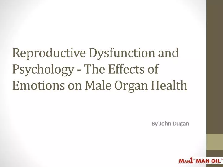 reproductive dysfunction and psychology the effects of emotions on male organ health