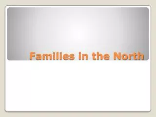 Families in the North