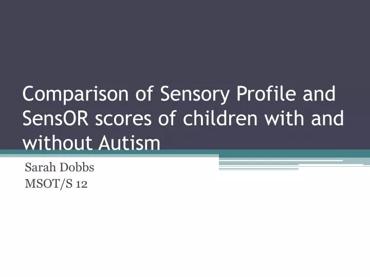 comparison of sensory profile and sensor scores of children with and without autism