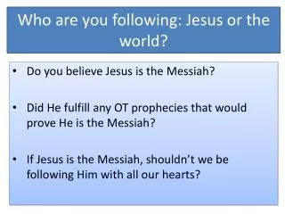 Who are you following: Jesus or the world?