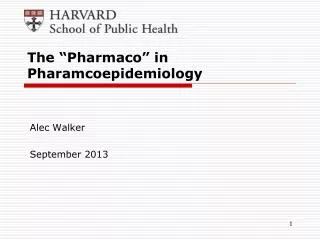 The “Pharmaco” in Pharamcoepidemiology