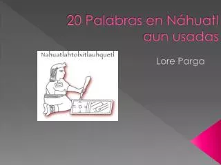 20 palabras en n huatl aun usadas