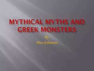 Mythical Myths and Greek Monsters