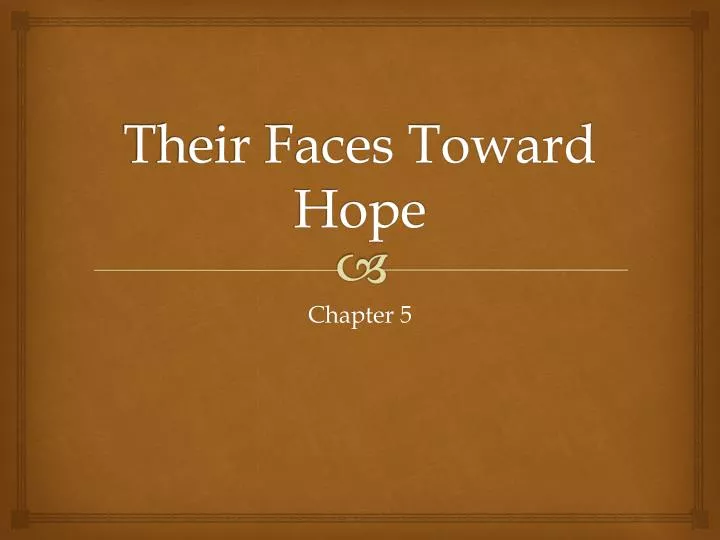 their faces toward hope