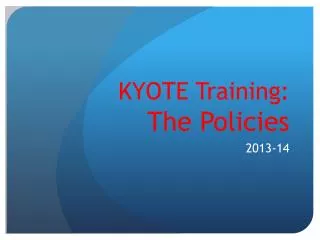 KYOTE Training: The Policies