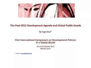 The Post-2015 Development Agenda and Global Public Goods By Inge Kaul*