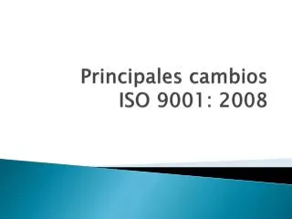 Principales cambios ISO 9001: 2008