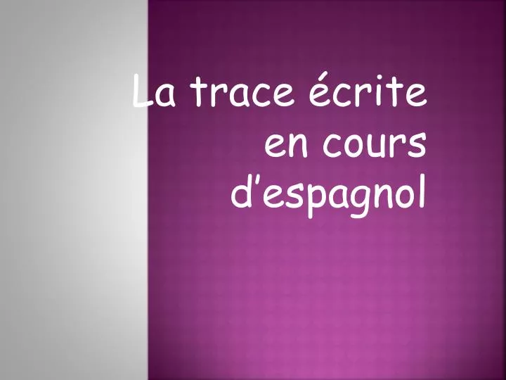 la trace crite en cours d espagnol