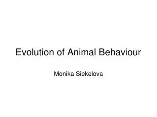 Evolution of Animal Behaviour