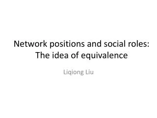 Network positions and social roles: The idea of equivalence