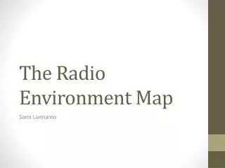 The Radio Environment Map