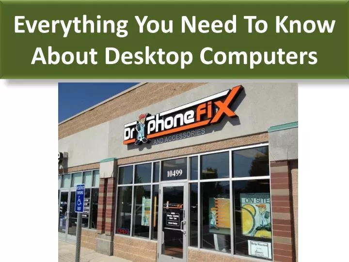 everything you need to know about desktop computers