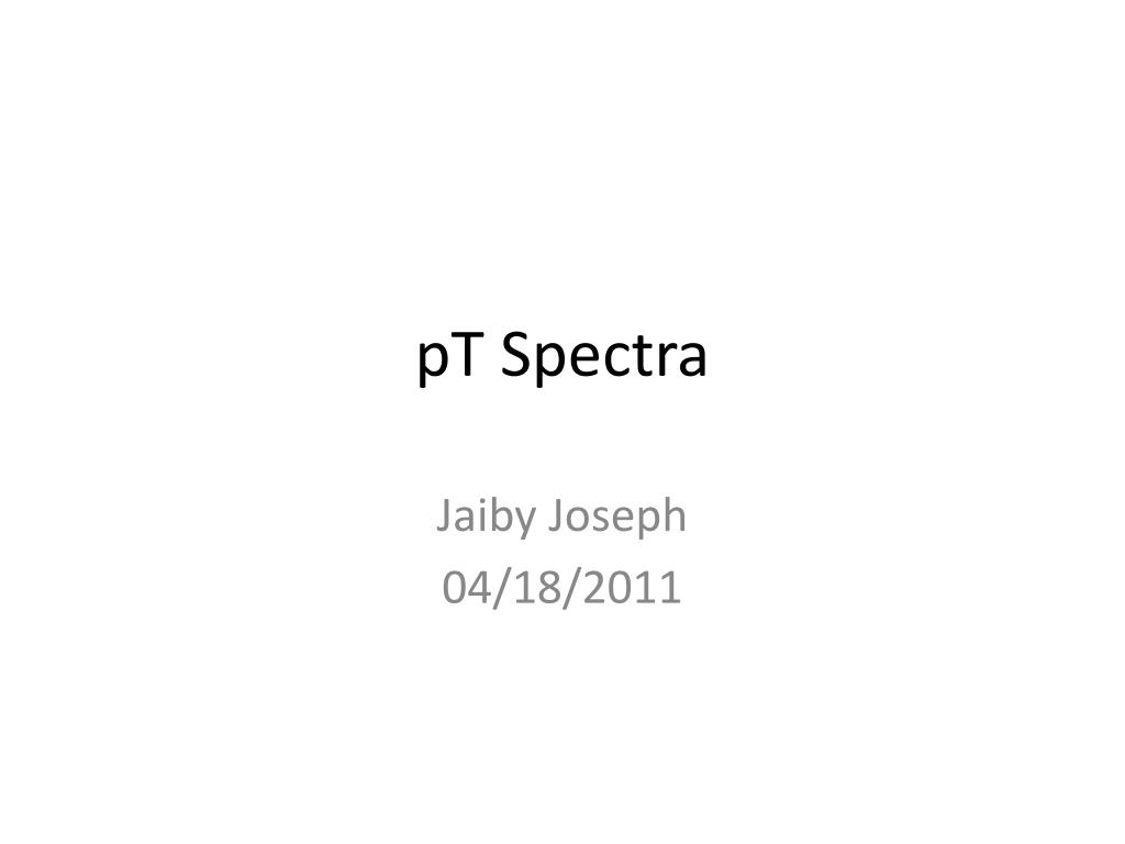 PPT - pT Spectra PowerPoint Presentation, free download - ID:1986693