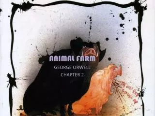 ANIMAL FARM GEORGE ORWELL CHAPTER 2