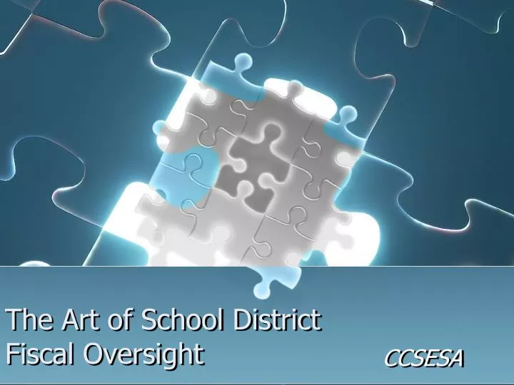 the art of school district fiscal oversight