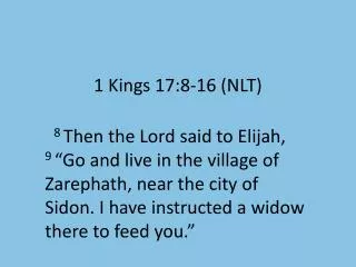 1 Kings 17:8-16 (NLT)