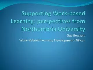 Supporting Work-based Learning: perspectives from Northumbria University