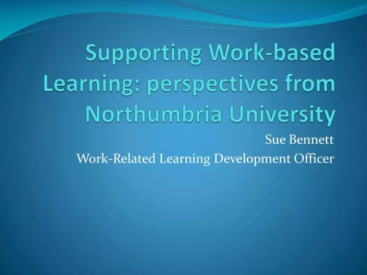 supporting work based learning perspectives from northumbria university