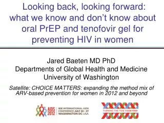 Jared Baeten MD PhD Departments of Global Health and Medicine University of Washington
